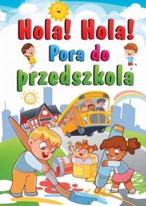 Hola! Hola! Pora do  przedszkola