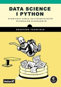 Data science i Python Stawianie czoła najtrudniejszym wyzwaniom biznesowym