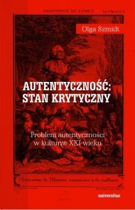 Autentyczność stan krytyczny Problem autentyczności w kulturze XXI wieku