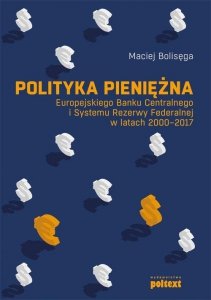 Polityka pieniężna Europejskiego Banku Centralnego i Systemu Rezerwy Federalnej w latach 2000-2017