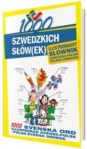 1000 szwedzkich słówek Ilustrowany słownik szwedzko-polski polsko-szwedzki