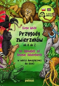 Przygody zwierzaków od A do Z An Alphabet of Animal Adventures w wersji dwujęzycznej dla dzieci