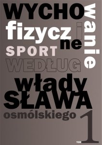 Wychowanie fizyczne i sport według Władysława Osmólskiego 1