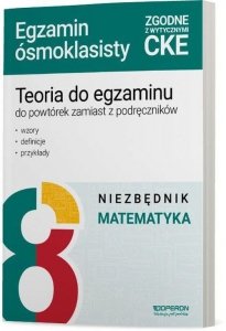 Teoria do egzaminu do powtórek zamiast z podręczników Niezbędnik Matematyka Egzamin ósmoklasisty