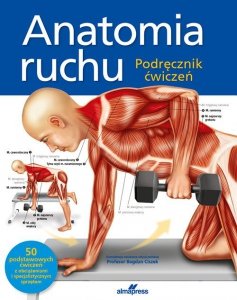 Anatomia ruchu Podręcznik ćwiczeń