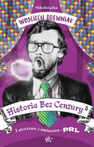 Historia bez cenzury 5 I straszno, i śmieszno PRL