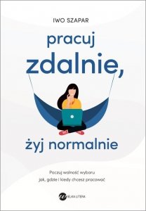 Pracuj zdalnie żyj normalnie