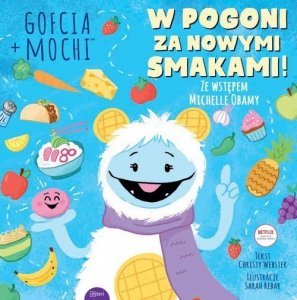 Gofcia + Mochi W pogoni za nowymi smakami