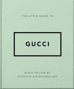 The Little Guide to Gucci