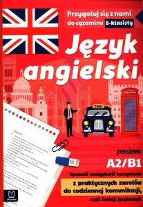 Język angielski Język angielski Przygotuj się z nami do egzaminu 8-klasisty poziom A2/B1