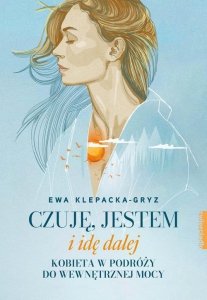 Czuję, jestem i idę dalej