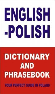 English-Polish Dictionary and Phrasebook Your Perfect Guide in Poland