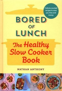 Bored of Lunch The Healthy Slow Cooker Book