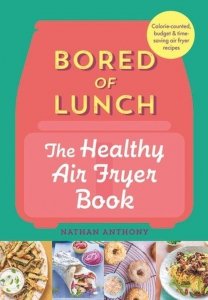 Bored of Lunch The Healthy Air Fryer Book