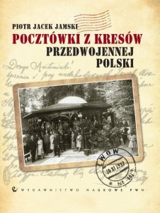 Pocztówki z Kresów przedwojennej Polski