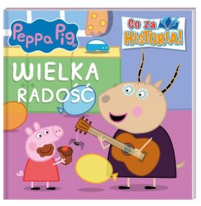 Peppa Pig. Co za historia! Wielka radość