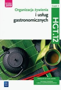 Organizacja żywienia i usług gastronomicznych. Kwalifikacja HGT.12. Część 2