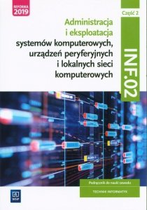 Administracja i eksploatacja systemów komputerowych, urządzeń peryferyjnych i lokalnych sieci komputerowych. INF.02 Część 2