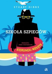 Szkoła szpiegów. Kierunek: Meksyk