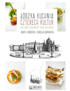 Łódzka kuchnia czterech kultur The Lodz Cuisine of Four Cultures