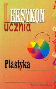 Plastyka Leksykon ucznia