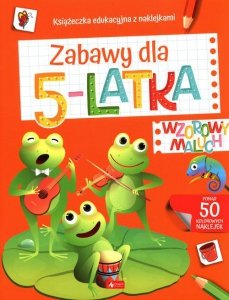 Wzorowy maluch. Zabawy dla 5-latka