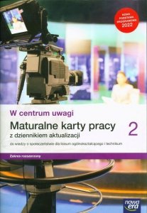 W centrum uwagi 2 Maturalne karty pracy z dziennikiem aktualizacji do wiedzy o społeczeństwie Zakres rozszerzony