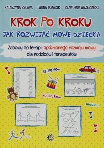 Krok po kroku Jak rozwijać mowę dziecka