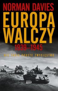 Europa walczy 1939-1945 Nie takie proste zwycięstwo