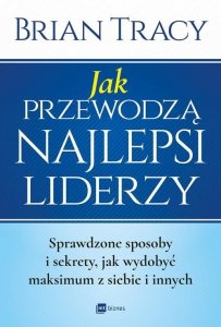 Jak przewodzą najlepsi liderzy