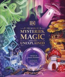 The Book of Mysteries Magic and the Unexplained