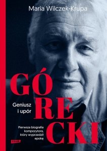 Górecki Geniusz i upór