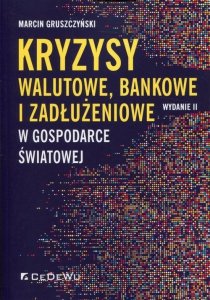 Kryzysy walutowe, bankowe i zadłużeniowe w gospodarce światowej