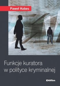 Funkcje kuratora w polityce kryminalnej