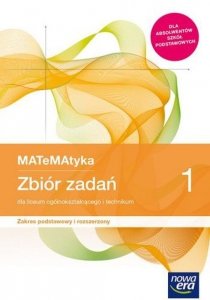 MATeMAtyka 1 Zbiór zadań Zakres podstawowy i rozszerzony