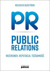 Public relations. Wizerunek. Reputacja. Tożsamość (EBOOK)