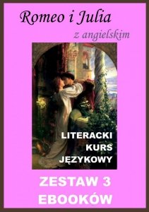 3 ebooki: Romeo i Julia z angielskim. Literacki kurs językowy (EBOOK)