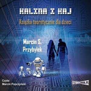 Kalina i Kaj. Książka teoretycznie dla dzieci - audiobook