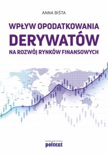Wpływ opodatkowania derywatów na rozwój rynków finansowych (EBOOK)