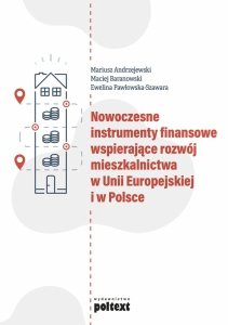 Nowoczesne instrumenty finansowe wspierające rozwój mieszkalnictwa w Unii Europejskiej i w Polsce (EBOOK)