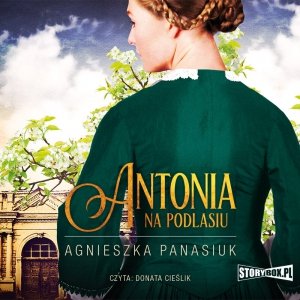 Na Podlasiu. Tom 1. Antonia - audiobook / ebook