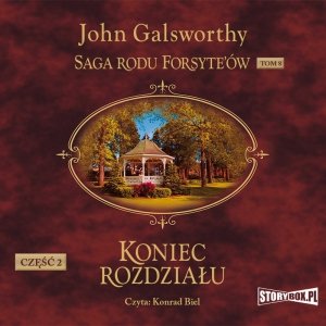 Saga rodu Forsyte’ów. Tom 8. Koniec rozdziału. Część 2. Kwiat na pustyni - audiobook / ebook