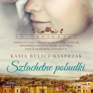 Po sąsiedzku. Tom 2. Szlachetne pobudki - audiobook / ebook