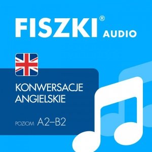 FISZKI audio - angielski - Konwersacje - audiobook