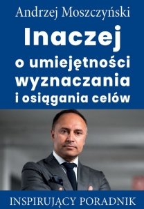 Inaczej o umiejętności wyznaczania i osiągania celów (EBOOK)
