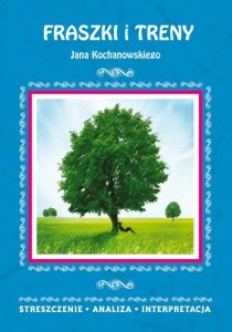 Fraszki i Treny Jana Kochanowskiego. Streszczenie, analiza, interpretacja (EBOOK)