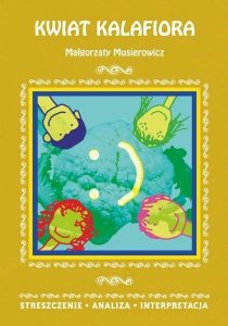 Kwiat kalafiora Małgorzaty Musierowicz. Streszczenie, analiza, interpretacja (EBOOK)