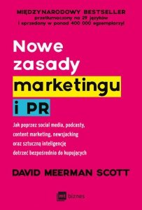 Nowe zasady marketingu i PR. Jak poprzez social media, podcasty, content marketing, newsjacking oraz sztuczną inteligencję dotrzeć bezpośrednio do kupujących (EBOOK)