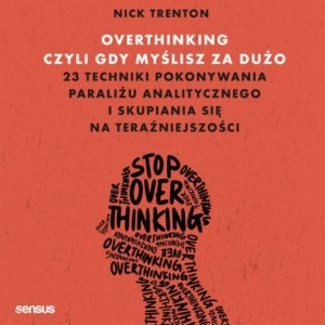 Overthinking, czyli gdy myślisz za dużo - audiobook / ebook