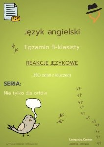 Egzamin ósmoklasisty - Nie tylko dla orłów: reakcje językowe cz.1 (EBOOK)